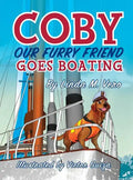 Coby Our Furry Friend Goes Boating - Hardcover