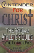 Contender for Christ: The Young Athlete's Guide - Paperback