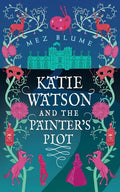 Katie Watson and the Painter's Plot: Katie Watson Mysteries in Time, Book 1 - Paperback