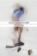 Colin Is Changing His Name - Paperback
