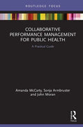 Collaborative Performance Management for Public Health: A Practical Guide - Hardcover