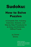 Sudoku: How to Solve Puzzles: A Complete Text, Including Exercises, Answers, and Step-by-Step Procedures for an Easy and Extremely Difficult Puzzle - Paperback