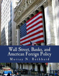 Wall Street, Banks, and American Foreign Policy (Large Print Edition) - Paperback