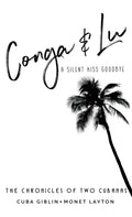 Conga & Lu: The Chronicles of Two Cubanas - Hardcover