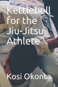 Kettlebell for the Jiu-Jitsu Athlete - Paperback