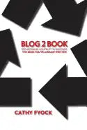 Blog2Book: Repurposing Content to Discover the Book You've Already Written - Paperback