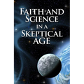 Faith and Science in a Skeptical Age - Paperback