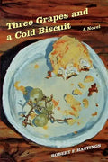 Three Grapes and a Cold Biscuit - Paperback