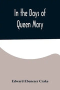 In the Days of Queen Mary - Paperback