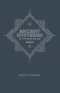 Ancient Mysteries of the Bible Solved: Volume One - Paperback
