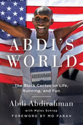 Abdi's World: The Black Cactus on Life, Running, and Fun - Paperback