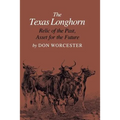 The Texas Longhorn: Relic of the Past, Asset for the Future - Paperback
