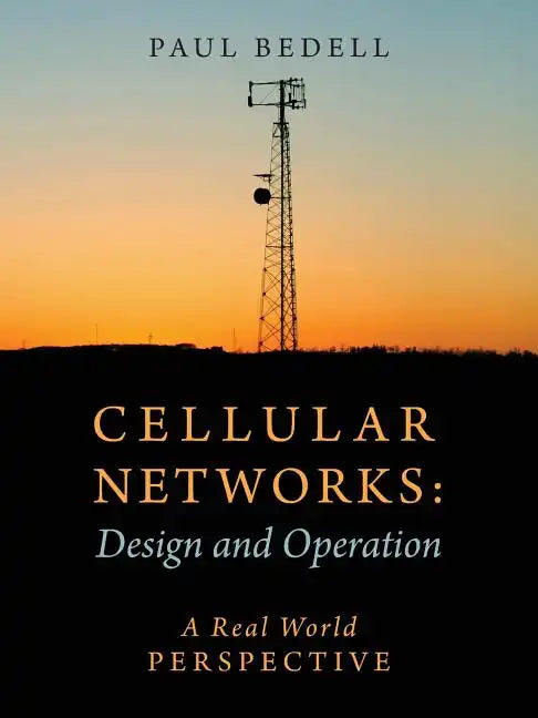 Cellular Networks: Design and Operation - A Real World Perspective - Paperback