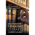Decolonizing the English Literary Curriculum - Hardcover