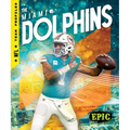 The Miami Dolphins - Library Binding