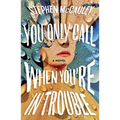 You Only Call When You're in Trouble - Library Binding