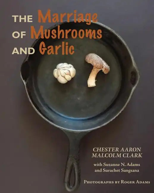 The Marriage of Mushrooms and Garlic - Paperback