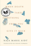 When Death Takes Something from You Give It Back: Carl's Book - Paperback