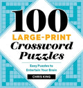 100 Large-Print Crossword Puzzles: Easy Puzzles to Entertain Your Brain - Paperback