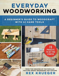 Everyday Woodworking: A Beginner's Guide to Woodcraft with 12 Hand Tools - Paperback