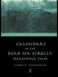 Calendars in the Dead Sea Scrolls: Measuring Time - Paperback
