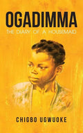 Ogadimma: The diary of a housemaid - Paperback