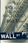 Secret Modern Money Mechanics... Act Now! - Paperback