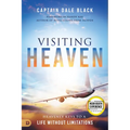 Visiting Heaven: Heavenly Keys to a Life Without Limitations - Paperback