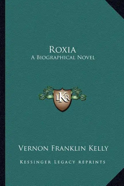 Roxia: A Biographical Novel - Paperback