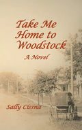 Take Me Home to Woodstock - Hardcover