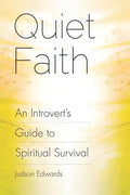 Quiet Faith: An Introvert's Guide to Spiritual Survival - Paperback