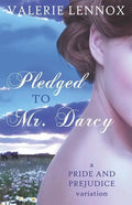 Pledged to Mr. Darcy: a Pride and Prejudice variation - Paperback