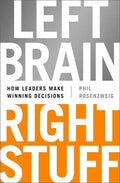 Left Brain, Right Stuff: How Leaders Make Winning Decisions - Hardcover