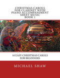 Christmas Carols For Clarinet With Piano Accompaniment Sheet Music Book 1: 10 Easy Christmas Carols For Beginners - Paperback