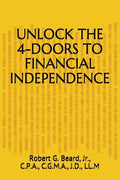 Unlock the 4-Doors to Financial Independence - Paperback