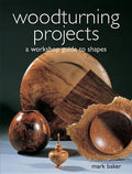 Woodturning Projects: A Workshop Guide to Shapes - Paperback