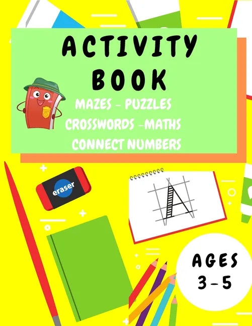Activity Book Kids 3-5: Fun Activity Workbook for Children 3-5 Years Old - Mazes, Alphabet Tracing, Math Puzzles, Math Exercise, Picture Puzzl - Paperback
