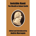 Invisible Hand: The Wealth of Adam Smith - Paperback