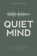 Quiet Mind: How to Turn Down the Noise and Turn Up Confidence & Consistent Peak Performance - Paperback