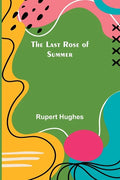 The Last Rose of Summer - Paperback