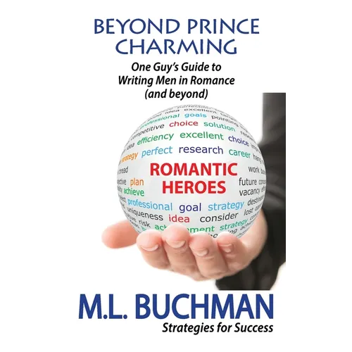 Beyond Prince Charming: One Guy's Guide to Writing Men in Romance (and beyond) - Paperback