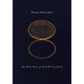 The Ruins of Nostalgia - Hardcover