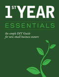 1st Year Essentials: - A Simple DIY Guide for New Small Business Owners - Paperback