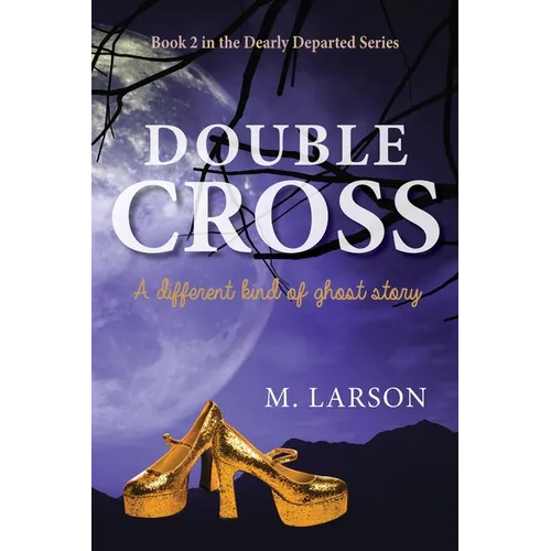 Double Cross: A Different Kind of Ghost Story - Paperback