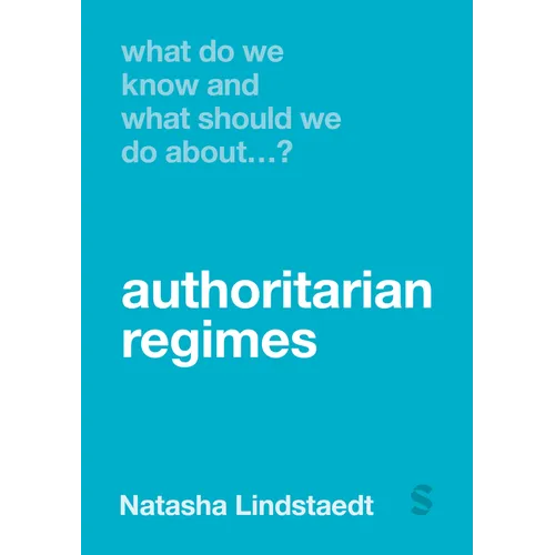 What Do We Know and What Should We Do About Authoritarian Regimes? (First Edition) - Paperback