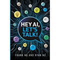 Hey AI, Let's Talk!: Foundations of Prompt Engineering for Teenagers - Paperback