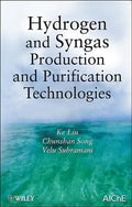 Hydrogen and Syngas Production and Purification Technologies - Hardcover