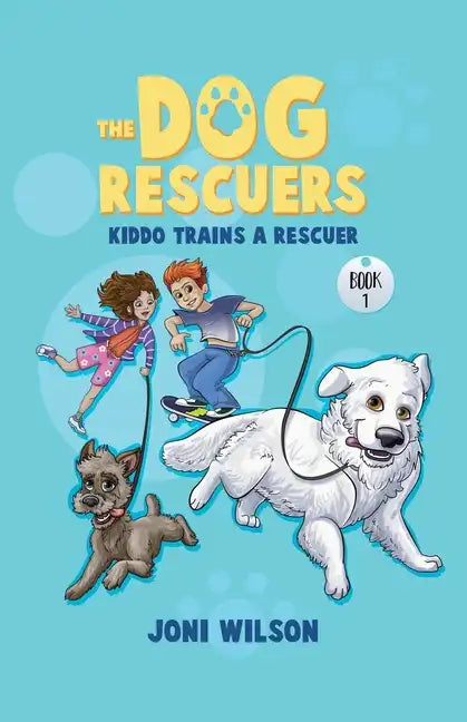The Dog Rescuers: Kiddo Trains A Rescuer - Paperback