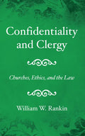 Confidentiality and Clergy - Hardcover