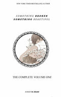 Something Broken Something Beautiful: Volume One - Paperback